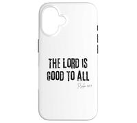 The Lord is Good to All Psaum 145:9 Bible Grace Faith Coque pour iPhone 16