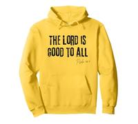 The Lord is Good to All Psaum 145:9 Bible Grace Faith Sweat à Capuche