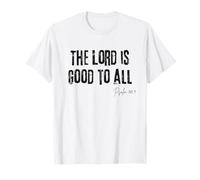 The Lord Is Good to All Psaum 145:9 Bible Grace Faith T-Shirt