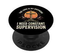 The Lord is My Shepherd I Need Constant Supervision PopSockets PopGrip Adhésif