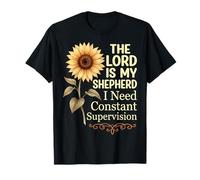 The Lord is My Shepherd I Need Constant Supervision T-Shirt