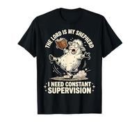 The Lord is My Shepherd I Need Constant Supervision T-Shirt