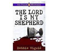 The Lord Is My Shepherd, The Psalm 23 Mysteries Debbie Viguie (Auteur)
