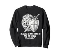 The Lord is My Strength and My Shield Psaume 28 7 Lion Faith Sweatshirt