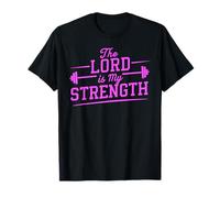 The Lord is My Strength Entraînement Fitness Gym Christian Lift T-Shirt