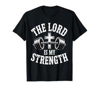 The Lord is My Strength - Faith & Fitness Inspired Design T-Shirt