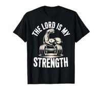 The Lord is My Strength - Faith & Fitness Inspired Design T-Shirt