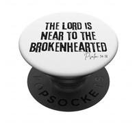 The Lord is Near to The Brokenhearted Psaum 34:18 Bible PopSockets PopGrip Adhésif