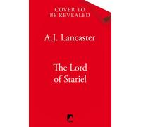 The Lord of Stariel A magical estate must choose its own heir in this gloriously cosy fantasy - as threats mount and mishaps abound. - AJ Lancaster - Tor - ebook (ePub) - Livre