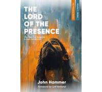 The Lord of the Presence: The Presence Series Volume 1