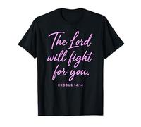The Lord Will Fight for You Exodus 14:14 Écriture Bible Dieu T-Shirt