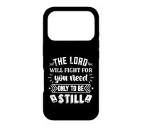 The Lord Will Fight for You Need Only to Be Still Coque pour iPhone 17 Pro