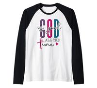 The Lord Your God is Good All The Time Christian Bible Verse Manche Raglan