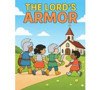 The Lord's Armor: A Children’s Coloring Book About Being Strong in God