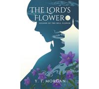 The Lord's Flower | Legend of the Bell Flower Book 2