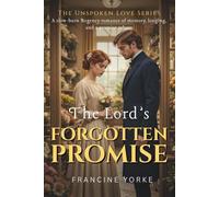 The Lord's Forgotten Promise: A slow-burn Regency romance of memory, longing, and a promise reborn