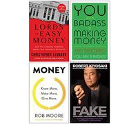 The Lords of Easy Money [Hardcover], You Are a Badass at Making Money, Money Know More Make More Give More, Fake 4 Books Collection Set