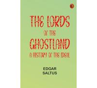 The Lords of the Ghostland: A History of the Ideal