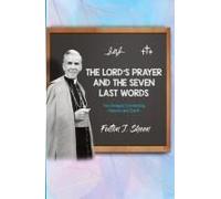 The Lord's Prayer And The Seven Last Words