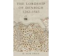 The Lordship Of Denbigh 1282-1543