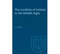 The Lordship Of Ireland In The Middle Ages