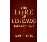 The Lore of Legends: Taxes and Trials