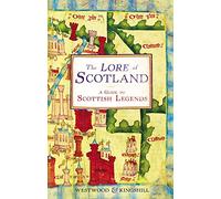 The Lore of Scotland: A guide to Scottish legends