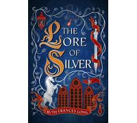 The Lore of Silver The sequel to the thrilling magical heist fantasy, The Book of Gold, from the Feral Gods Trilogy. - Ruth Frances Long - Hodderscape - ebook (ePub) - Livre
