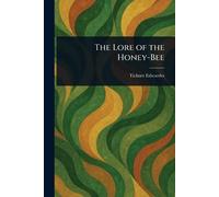 The Lore of the Honey-Bee