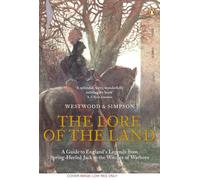 The Lore of the Land: A Guide to England's Legends, from Spring-heeled Jack to the Witches of Warboys