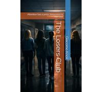 The Losers Club: Attention has a price. Innocence is the cost