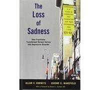 The Loss of Sadness Allan V. Horwitz, Jerome C. Wakefield (Auteur)