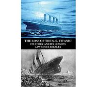 The Loss Of The S. S. Titanic