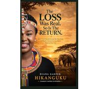 THE LOSS WAS REAL. SO IS THE RETURN: How I Lost Myself, Found My way Back and Built a System So You Never Have to stay Lost
