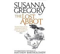 The Lost Abbot Susanna Gregory Susanna Gregory (Auteur)