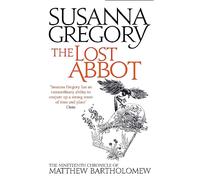 The Lost Abbot Susanna Gregory Susanna Gregory (Auteur)