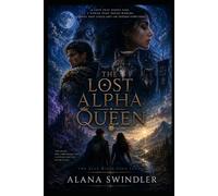 The Lost Alpha Queen: THE BLUE RIVER PACK SAGA BOOK 1