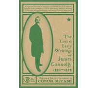 The Lost And Early Writings Of James Connolly, 1889-1898