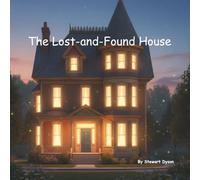 The Lost-and-Found House: The Secret Life of Objects