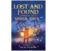 The Lost And Found Journal Of A Miner 49er
