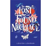 The Lost and Found Necklace by Louisa Leaman Louisa Leaman (Auteur)
