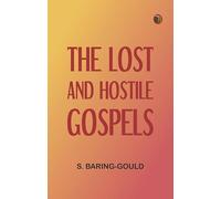 The Lost and Hostile Gospels