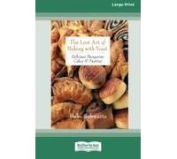The Lost Art Of Baking With Yeast & Pastries