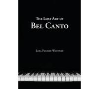The Lost Art Of Bel Canto