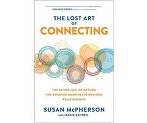 The Lost Art of Connecting The Gather Ask Do Method for Building Meaningful Business Relationships by Jackie Ashton Susan McPherson Jackie Ashton (Auteur)