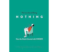 The Lost Art of Doing Nothing: How the Dutch Unwind with Niksen