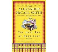 The Lost Art of Gratitude Alexander McCall Smith (Auteur)