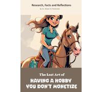 The Lost Art of Having a Hobby You Don’t Monetize: Funny gift - "book" with empty lined pages| Notebook | 6" x 9" (15.24 x 22.86 cm) Part of ... "The Lost Arts" | 200 pages, Perfect gag gift