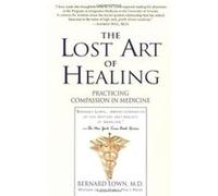 The Lost Art of Healing B. Lown (Auteur)