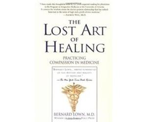 The Lost Art of Healing B. Lown (Auteur)